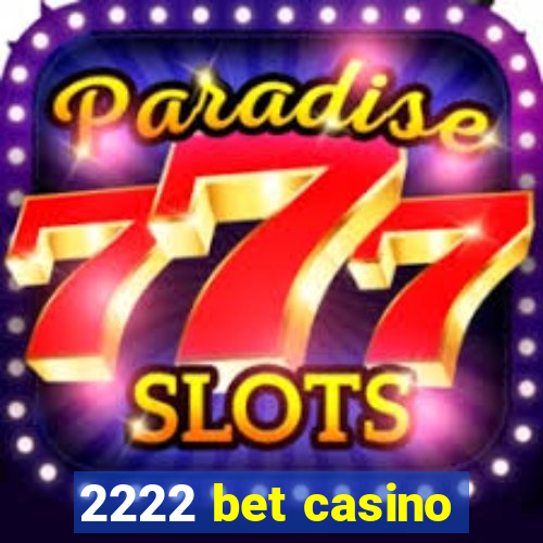 2222 bet casino